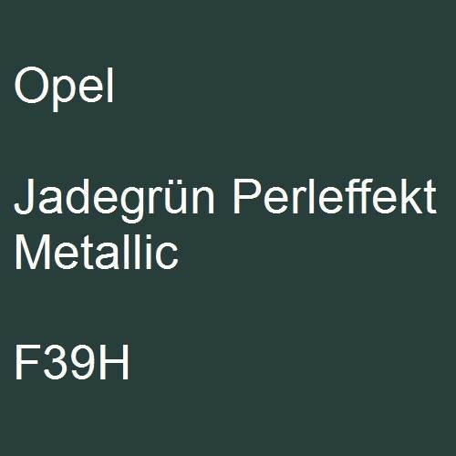 Opel, Jadegrün Perleffekt Metallic, F39H.